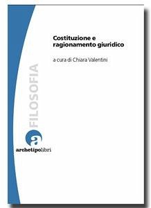 Costituzione e ragionamento giuridico (eBook, PDF) - Chiara, Valentini