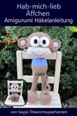 Hab-mich-lieb Äffchen Amigurumi Häkelanleitung (eBook, ePUB)