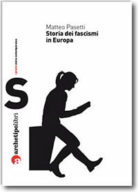 Storia dei fascismi in Europa (eBook, PDF) - Pasetti, Matteo