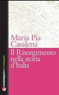 Il Risorgimento nella storia d'Italia (eBook, ePUB) - Pia Casalena, Maria