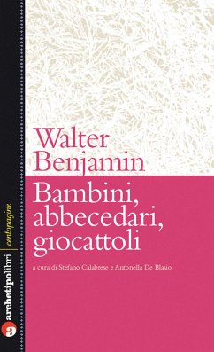 Bambini, abbecedari, giocattoli (eBook, ePUB) - Benjamin, Walter