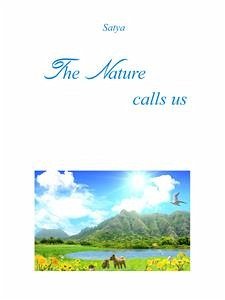 The Nature calls us (eBook, PDF) - Satya