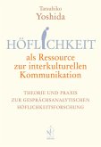 Höflichkeit als Ressource zur interkulturellen Kommunikation Höflichkeit als Ressource zur interkulturellen Kommunikation