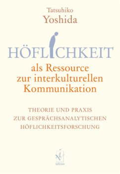 Höflichkeit als Ressource zur interkulturellen Kommunikation - Yoshida, Tatsuhiko