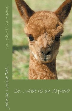 So ... what IS an alpaca? - Dell, Joanne Louise