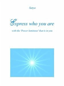 Express who you are (eBook, PDF) - Satya