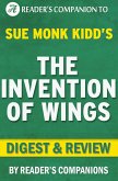 The Invention of Wings by Sue Monk Kidd Novel   Digest & Review (eBook, ePUB)
