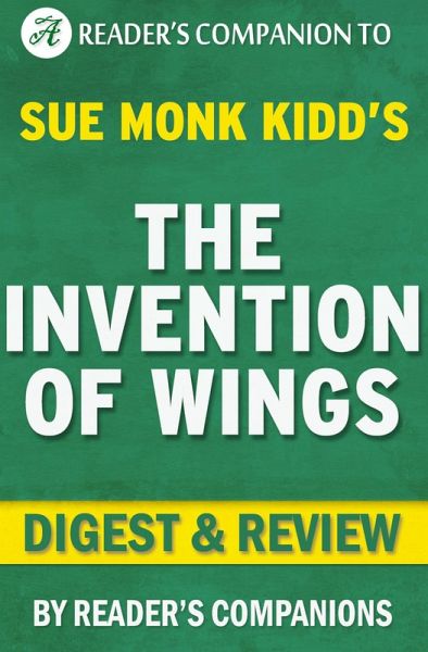 The Invention of Wings by Sue Monk Kidd Novel   Digest & Review (eBook, ePUB) The Invention of Wings by Sue Monk Kidd Novel   Digest & Review (eBook, ePUB)