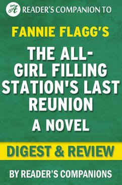 The All-Girl Filling Station's Last Reunion: A Novel By Fannie Flagg   Digest & Review (eBook, ePUB) - Companions, Reader's