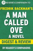 A Man Called Ove: A Novel By Fredrik Backman   Digest & Review (eBook, ePUB)