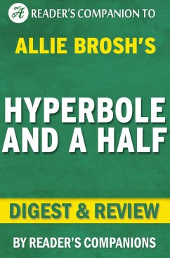 Hyperbole and a Half: Unfortunate Situations, Flawed Coping Mechanisms, Mayhem, and Other Things That Happened By Allie Brosh   Digest & Review (eBook, ePUB) - Companions, Reader's