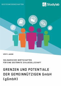 Grenzen und Potenziale der gemeinnützigen GmbH (gGmbH) - Jacobi, Dörte