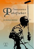 Champagnerperlen & Polofieber