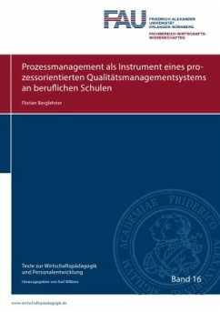 Texte zur Wirtschaftspädagogik und Personalentwicklung / Prozessmanagement als Instrument eines prozessorientierten Qual - Berglehner, Florian