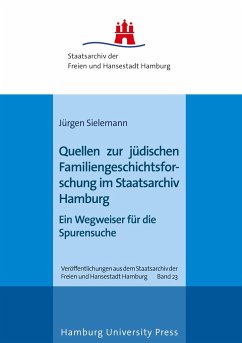 Quellen zur jüdischen Familiengeschichtsforschung im Staatsarchiv Hamburg - Sielemann, Jürgen