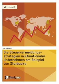 Die Steuervermeidungsstrategien multinationaler Unternehmen am Beispiel von Starbucks - Hausladen, Lisa