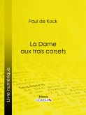 La Dame aux trois corsets (eBook, ePUB)