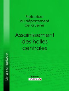 Assainissement des halles centrales (eBook, ePUB) - Département de la Seine, Préfecture