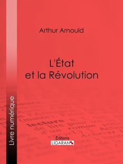 L'État et la Révolution (eBook, ePUB) - Ligaran; Arnould, Arthur