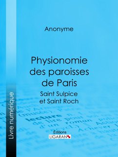 Physionomie des paroisses de Paris (eBook, ePUB) - Ligaran; Anonyme