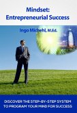 Mindset: Entrepreneurial Success (eBook, ePUB) Mindset: Entrepreneurial Success (eBook, ePUB)