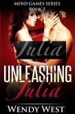 Unleashing Julia: Mind Games Series Book 2 (eBook, ePUB)
