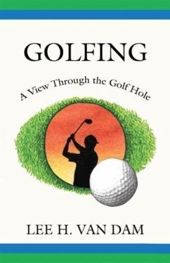 Cover Golfing - A View Through the Golf Hole (eBook, ePUB)
