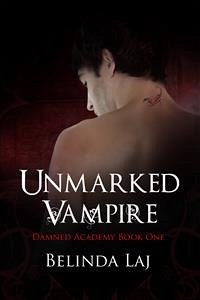 Unmarked Vampire (eBook, ePUB) - Laj, Belinda