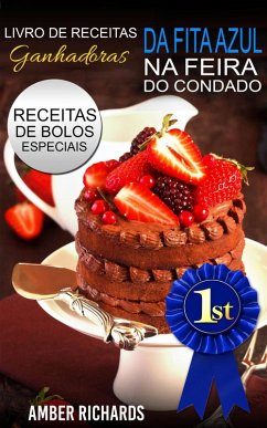 Cover Livro de Receitas Ganhadoras da Fita Azul na Feira do Condado Receitas de Bolos Especiais (eBook, ePUB)