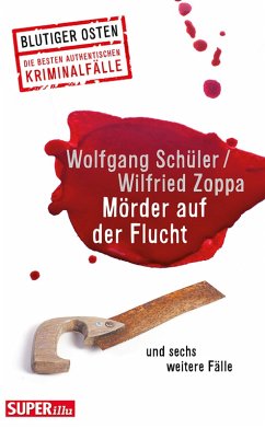 Mörder auf der Flucht (eBook, ePUB) - Schüler, Wolfgang; Zoppa, Wilfried