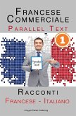 Francese Commerciale [1] Parallel Text   Racconti (Francese - Italiano) (eBook, ePUB)