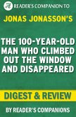 The 100-Year-Old Man Who Climbed Out the Window and Disappeared by Jonas Jonasson   Digest & Review (eBook, ePUB)