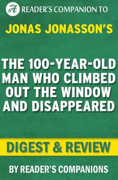 The 100-Year-Old Man Who Climbed Out the Window and Disappeared by Jonas Jonasson   Digest & Review (eBook, ePUB) - Companions, Reader's