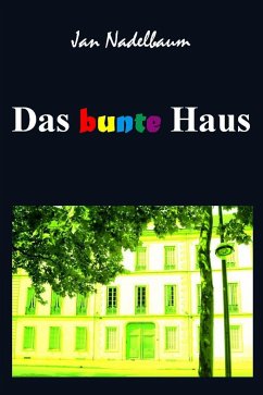 Das bunte Haus (eBook, ePUB) - Nadelbaum, Jan