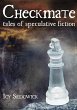 Checkmate: Tales of Speculative Fiction... - Bild 1