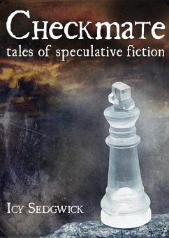 Checkmate: Tales of Speculative Fiction (eBook, ePUB) - Sedgwick, Icy