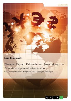 Planspiel Export: Fallstudie zur Anwendung von Projektmanagementinstrumenten (eBook, PDF) - Blumrodt, Lars