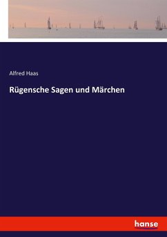 Rügensche Sagen und Märchen - Haas, Alfred