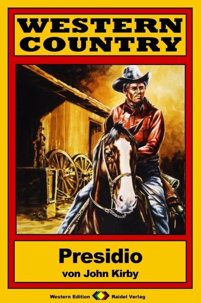 WESTERN COUNTRY 125: Presidio (eBook, ePUB) WESTERN COUNTRY 125: Presidio (eBook, ePUB)