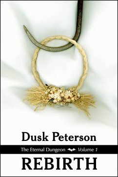 Rebirth (The Eternal Dungeon, Volume 1) (eBook, ePUB) - Peterson, Dusk