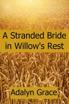 A Stranded Bride in Willow's Rest (Mail Order Brides of Willow's Rest, #3) (eBook, ePUB) - Grace, Adalyn