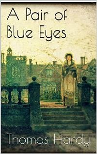A Pair of Blue Eyes (eBook, ePUB) - Hardy, Thomas; Hardy, Thomas