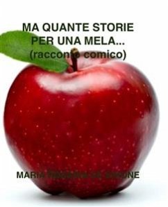 Ma quante storie per una mela (eBook, ePUB) - Rosaria De Simone, Maria; Rosaria De Simone, Maria