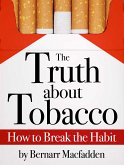 The Truth about Tobacco - How to break the habit (eBook, ePUB)