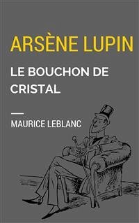 Le Bouchon de cristal (eBook, ePUB) - Leblanc, Maurice