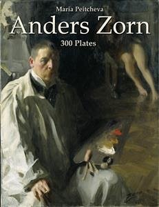 Anders Zorn: 300 Plates (eBook, ePUB) - Peitcheva, Maria