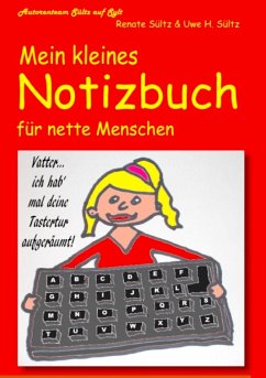 Mein kleines Notizbuch für nette Menschen vom Autorenteam Sültz auf Sylt - Sültz, Renate;Sültz, Uwe H.