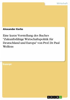 Eine kurze Vorstellung des Buches &quote;Zukunftsfähige Wirtschaftspolitik für Deutschland und Europa&quote; von Prof. Dr. Paul Welfens