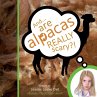 And ........ are alpacas REALLY scary? - Bild 1