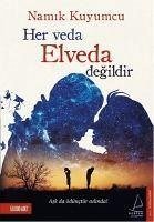 Her Veda Elveda Degildir - Kuyumcu, Namik